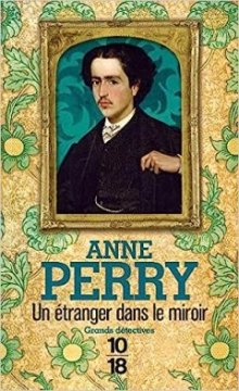 William Monk - Tome 1 : Un étranger dans le miroir - Anne Perry