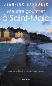 Meurtre gourmet à Saint-Malo - Jean-Luc Bannalec