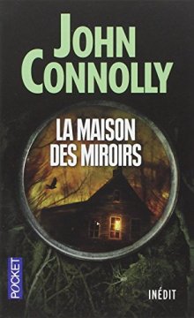 La maison des miroirs - John Connolly