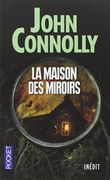 La maison des miroirs - John Connolly