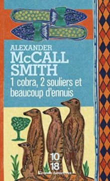 1 cobra, 2 souliers et beaucoup d'ennuis - Alexander McCall Smith