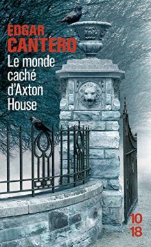 Le monde caché d'Axton House - Edgar CANTERO
