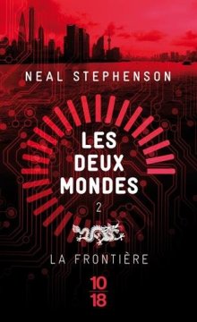 Les Deux Mondes : La frontière - Neal Stephenson