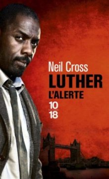 Luther : l'alerte - Neil Cross