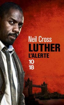 Luther : l'alerte - Neil Cross
