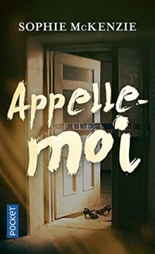 Appelle-moi - Sophie MCKENZIE