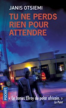 Tu ne perds rien pour attendre - Janis Otsiemi