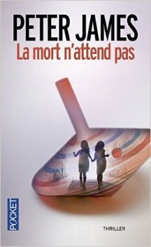 La mort n'attend pas - Peter James