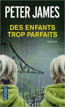 Des enfants trop parfaits - Peter James