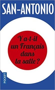 Y a- t-il un Français dans la salle ? - Frédéric Dard (San-Antonio)