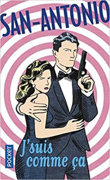 J'suis comme ça - Frédéric Dard (San-Antonio)