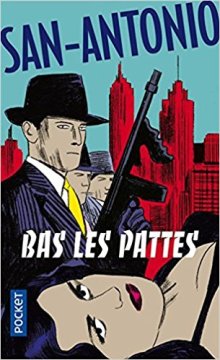Bas les pattes ! - Frédéric Dard (San-Antonio)