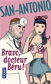 Bravo, docteur Béru - Frédéric Dard (San-Antonio)