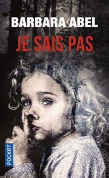 Je sais pas- Barbara ABEL - Julia CHAPMAN - Harlan COBEN - Harlan COBEN