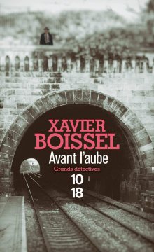 Avant l'aube - Xavier Boissel