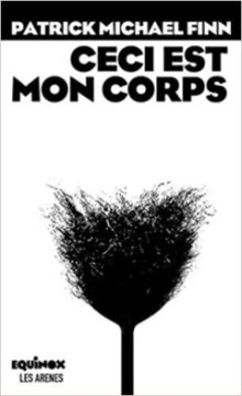 Ceci est mon corps - Patrick Michael Finn