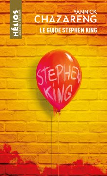 Le guide de Stephen King - Yannick Chazareng