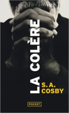 La colère - S. A. Cosby