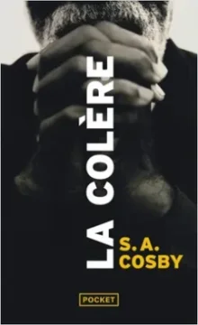 La colère - S. A. Cosby