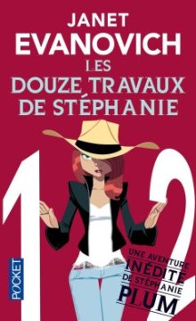Les douze travaux de Stéphanie - Janet Evanovich