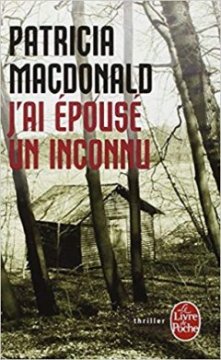 J'ai épousé un inconnu - Patricia MacDonald
