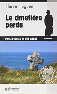 Le cimetière perdu - Hervé Huguen