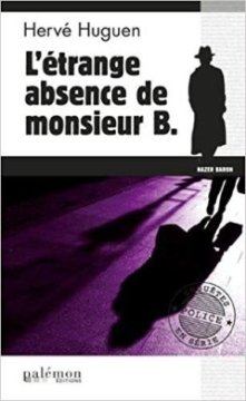 L'étrange absence de monsieur B. - Hervé Huguen