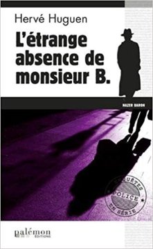 L'étrange absence de monsieur B. - Hervé Huguen