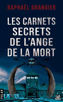 Les carnets secrets de l'ange de la mort - Raphael Grangier
