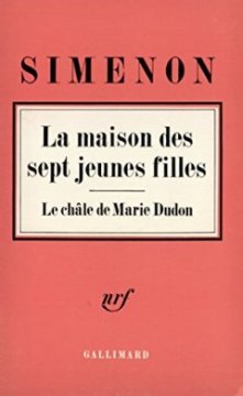 La Maison des sept jeunes filles - Le Châle de Marie Dudon - GEORGES SIMENON