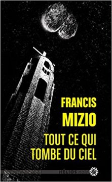 Tout ce qui tombe du ciel - Francis Mizio