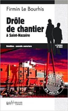 Drôle de chantier à Saint Nazaire - Firmin le Bourhis