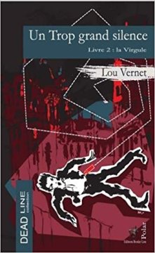 Un trop grand silence Livre 2 : La Virgule - Lou Vernet