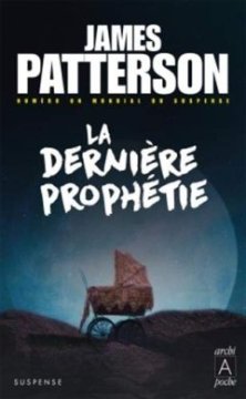 La dernière prophétie - James Patterson