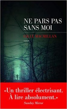 Ne pars pas sans moi - Gilly Macmillan