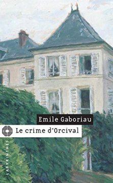 Le crime d'Orcival - Emile Gaboriau