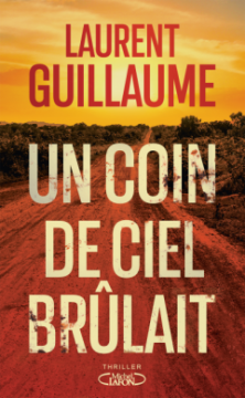 Un coin de ciel brûlait - Laurent Guillaume
