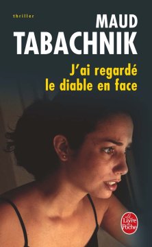 J'ai regardé le diable en face - Maud Tabachnik