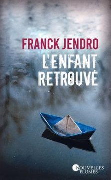 L'enfant retrouvé - Franck Jendro