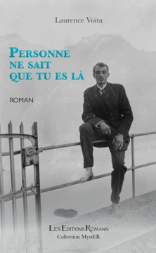 Personne ne sait que tu es là - Laurence Voïta