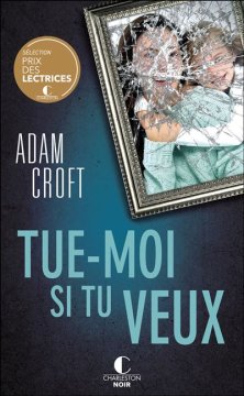Tue-moi si tu veux - Adam Croft