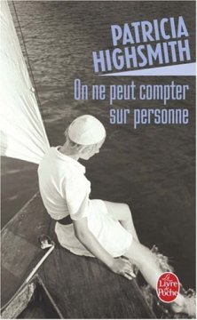 On ne peut compter sur personne - Patricia Highsmith