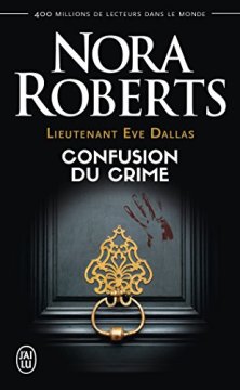 Lieutenant Eve Dallas, Tome 2 : Confusion du crime