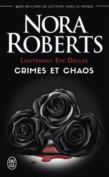 Lieutenant Eve Dallas : Crimes et chaos