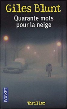 Quarante mots pour la neige - Giles Blunt