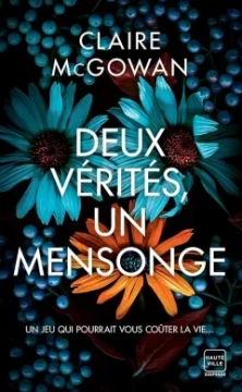 Deux vérités, un mensonge - Claire Mcgowan