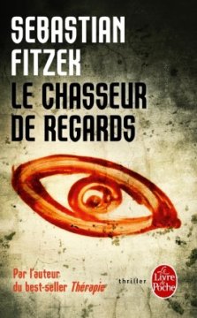 Le chasseur de regard - Sebastian Fitzek