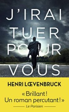 J'irai tuer pour vous - Henri Lœvenbruck