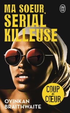 Ma soeur, serial killeuse - Oyinkan Braithwaite