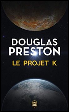 Le projet K - Douglas Preston